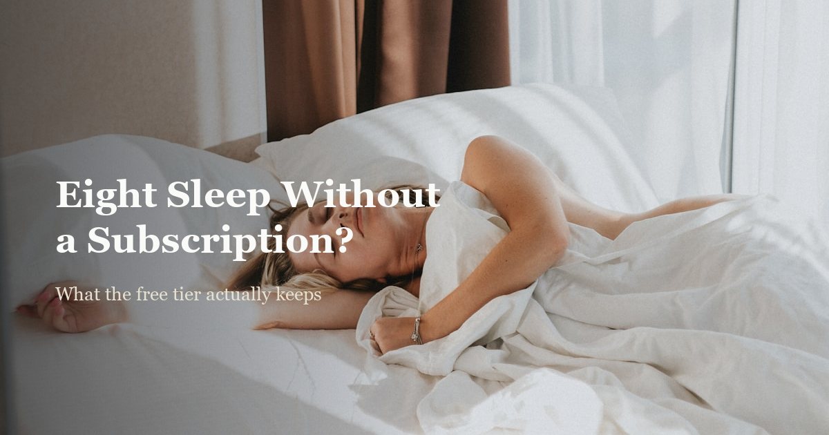 Can You Use Eight Sleep Without a Subscription? (2026)