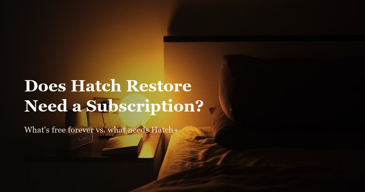Can You Use a Hatch Restore Without a Subscription? (2026)