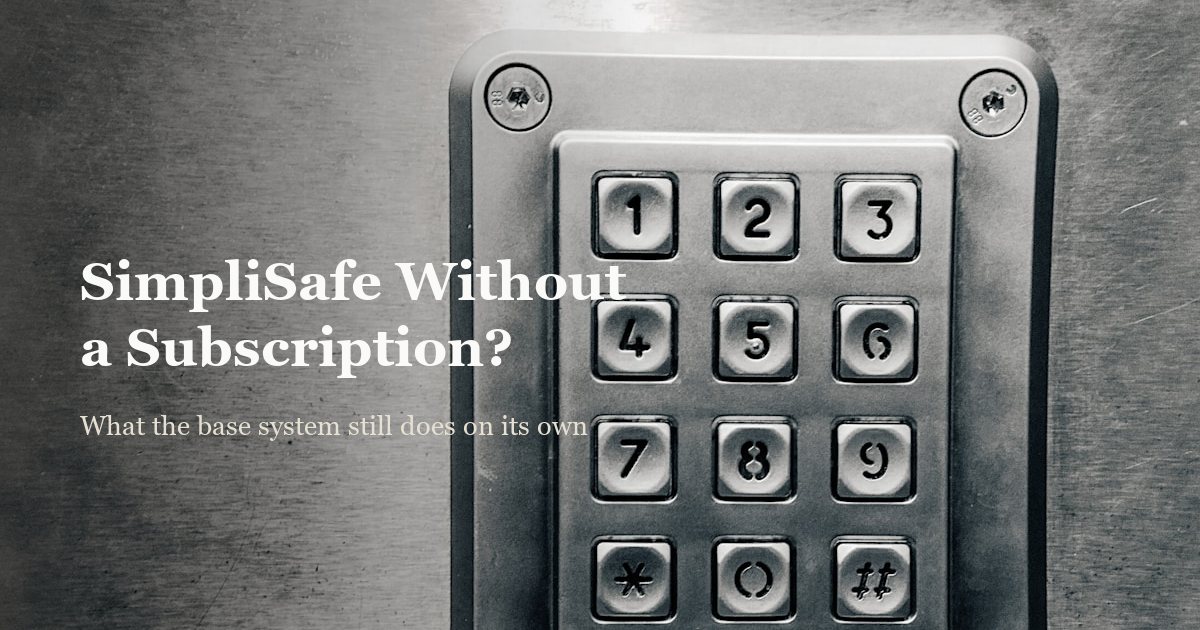 Can You Use SimpliSafe Without a Subscription? (2026)