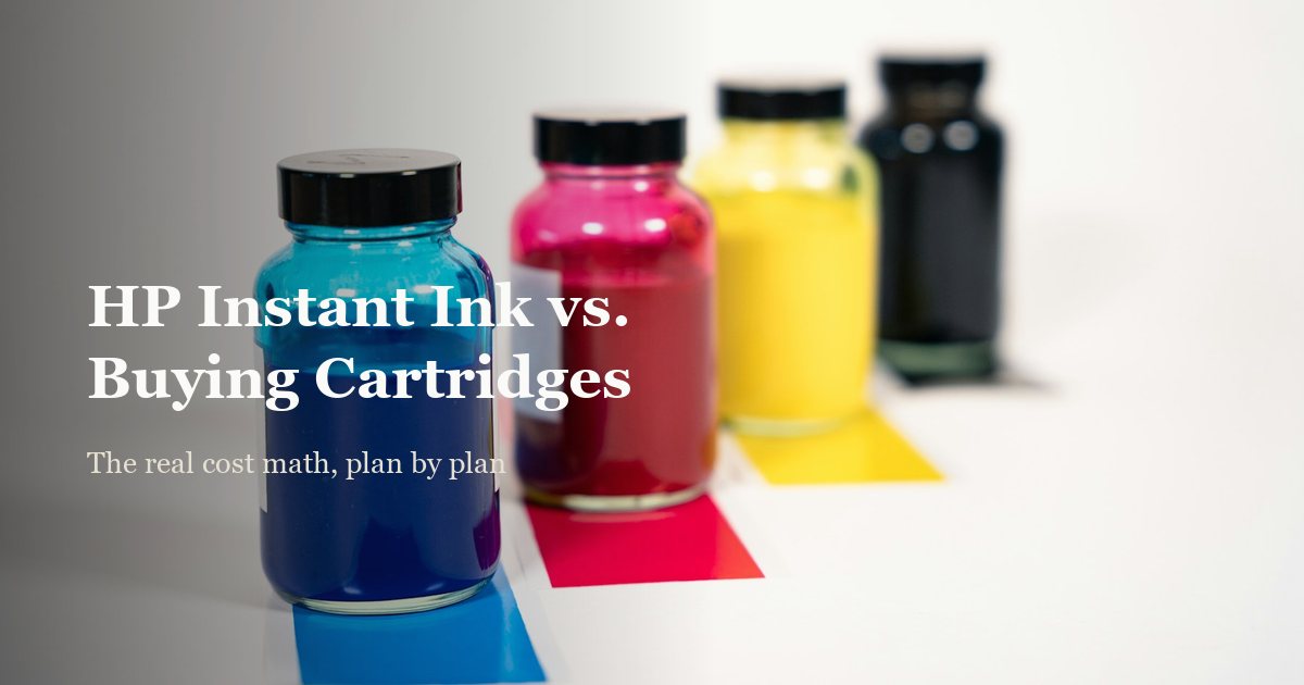 HP Instant Ink vs. Buying Cartridges: The Real Cost (2026)