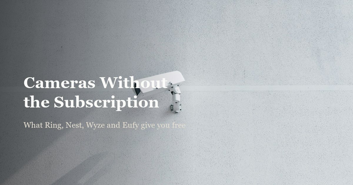 Do Ring and Nest Cameras Work Without a Subscription? (2026)